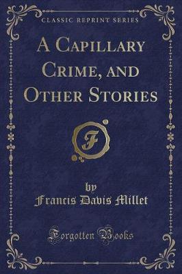 Book cover for A Capillary Crime, and Other Stories (Classic Reprint)