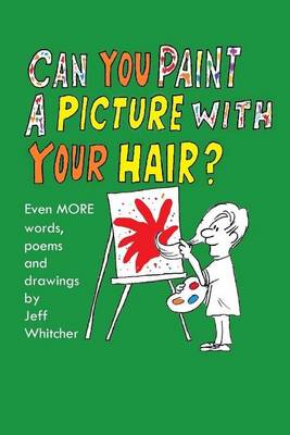 Book cover for Can You Paint A Picture With Your Hair?