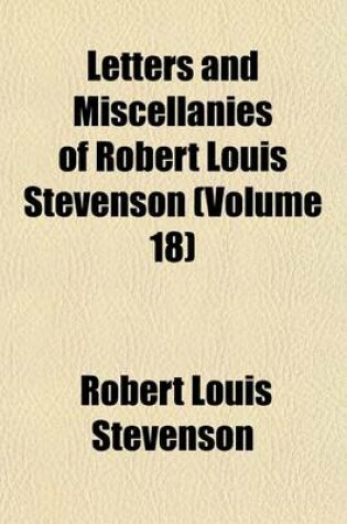 Cover of Letters and Miscellanies of Robert Louis Stevenson (Volume 18)