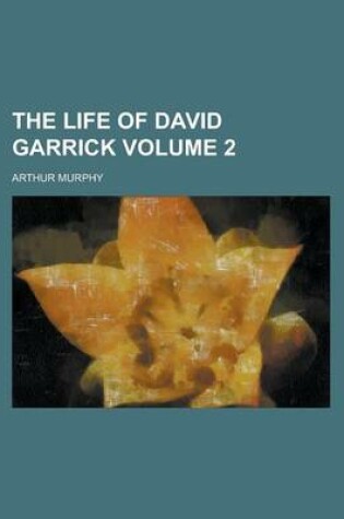 Cover of The Life of David Garrick Volume 2