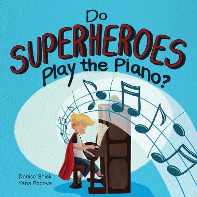 Cover of Do Superheroes Play the Piano?