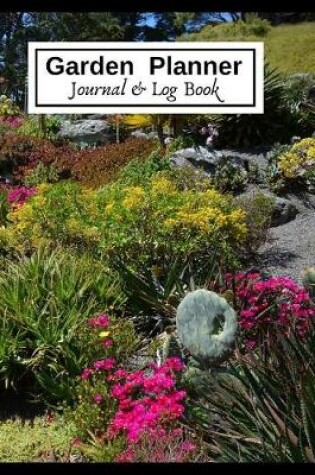 Cover of Garden Planner, Journal & Log Book