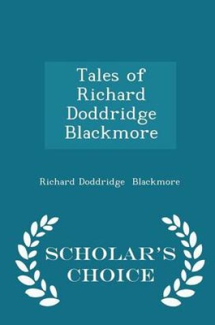 Cover of Tales of Richard Doddridge Blackmore - Scholar's Choice Edition