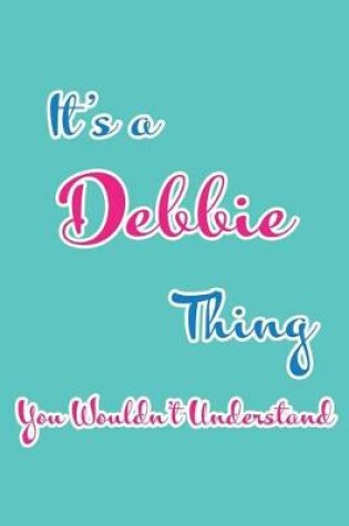 Cover of It's a Debbie Thing You Wouldn't Understand