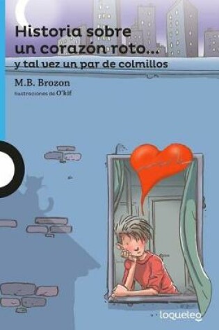 Cover of Historia Sobre Un Corazon Roto]] y Tal Vez Un Par de Colmillos / The Story of a Broken Heart... and Maybe a Pair of Fangs