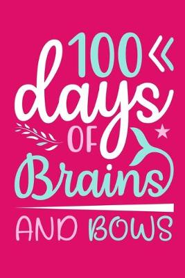 Book cover for 100 Days Of Brains And Bows