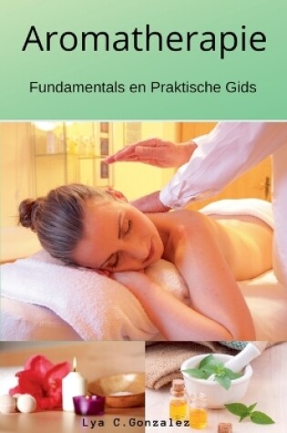 Cover of Aromatherapie Fundamentals en Praktische Gids