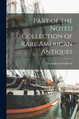 Cover of Part of the Noted Collection of Rare American Antiques