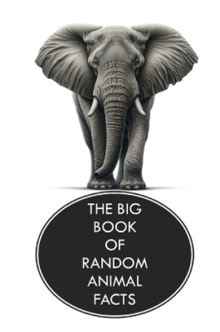 Cover of The Big Book of Random Animal Facts