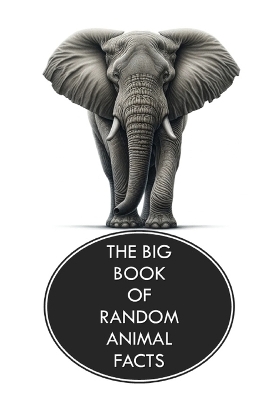 Book cover for The Big Book of Random Animal Facts