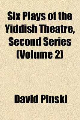 Book cover for Six Plays of the Yiddish Theatre, Second Series (Volume 2)