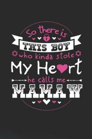 Cover of So There's This Boy Who Kinda Stole My Heart He Calls Me Mamaw