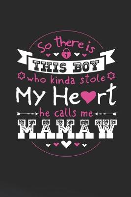 Book cover for So There's This Boy Who Kinda Stole My Heart He Calls Me Mamaw