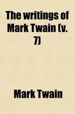 Cover of The Writings of Mark Twain (Volume 7)