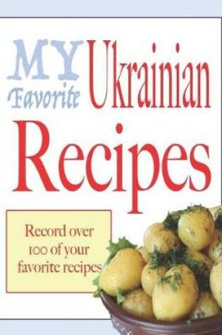 Cover of My Favorite Ukrainian recipes