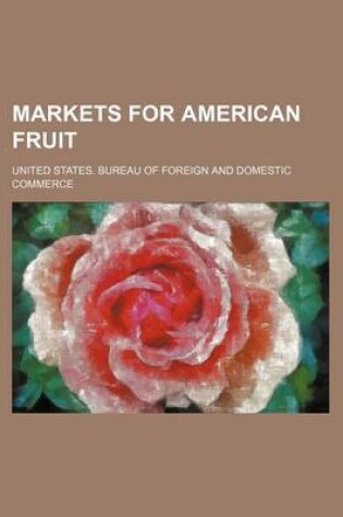 Cover of Markets for American Fruit