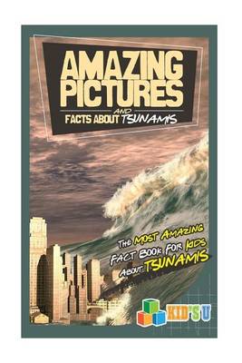 Book cover for Amazing Pictures and Facts about Tsunamis