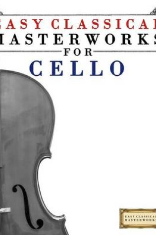 Cover of Easy Classical Masterworks for Cello