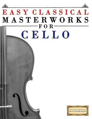 Book cover for Easy Classical Masterworks for Cello