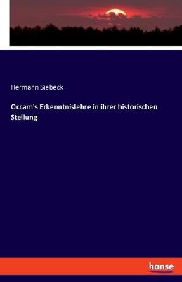 Book cover for Occam's Erkenntnislehre in ihrer historischen Stellung