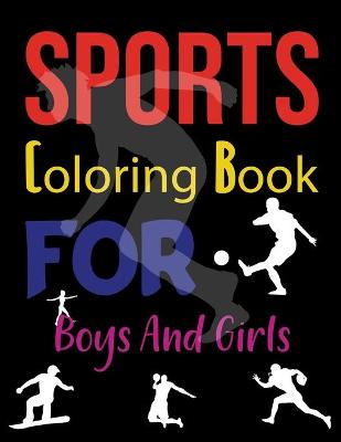 Cover of Sports Coloring Book For Boys And Girls