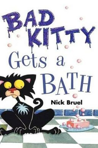 Cover of Bad Kitty Gets a Bath (Classic Black-And-White Edition)