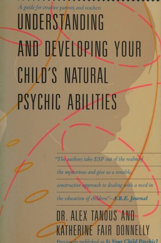 Cover of Understanding and Developing Your Child's Natural Psychic Abilities