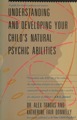 Cover of Understanding and Developing Your Child's Natural Psychic Abilities