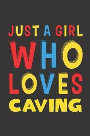 Cover of Just A Girl Who Loves Caving