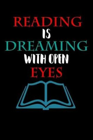 Cover of Reading Is Dreaming with Open Eyes