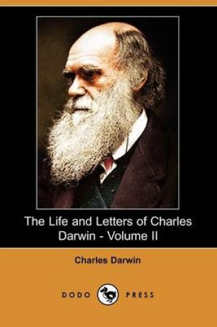 Cover of The Life and Letters of Charles Darwin - Volume II (Dodo Press)