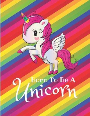 Book cover for Unicorn Notebook Born to Be a Unicorn