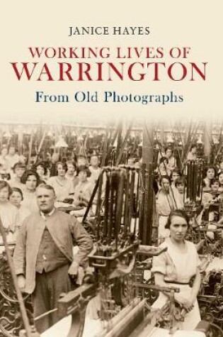 Cover of Working Lives of Warrington From Old Photographs