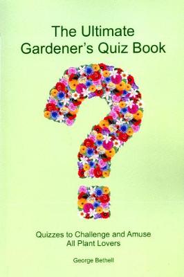 Book cover for The Ultimate Gardener's Quiz Book