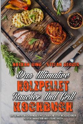 Book cover for Das ultimative Holzpellet-R�ucher-Und Grill-Kochbuch