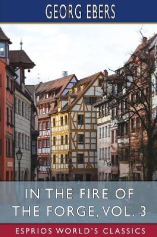 Cover of In the Fire of the Forge, Vol. 3 (Esprios Classics)