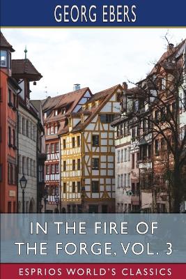 Book cover for In the Fire of the Forge, Vol. 3 (Esprios Classics)