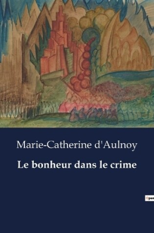 Cover of Le bonheur dans le crime