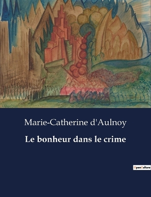 Book cover for Le bonheur dans le crime