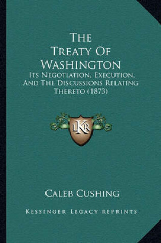 Cover of The Treaty of Washington the Treaty of Washington