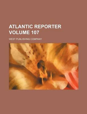 Book cover for Atlantic Reporter Volume 107
