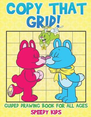 Book cover for Copy That Grid! Guided Drawing Book for All Ages