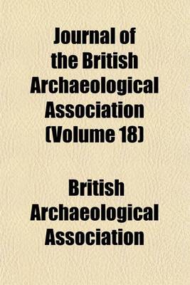 Book cover for Journal of the British Archaeological Association (Volume 18)