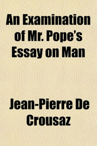 Cover of An Examination of Mr. Pope's Essay on Man