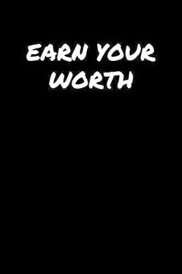 Book cover for Earn Your Worth