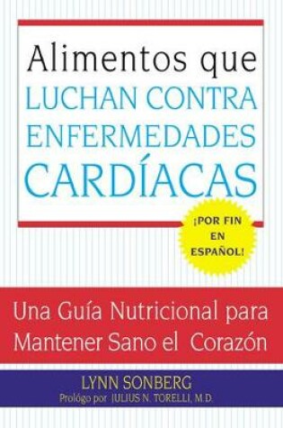 Cover of Alimentos Que Luchan Contra Las Enfermedades Cardiacas