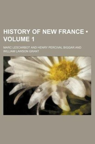 Cover of History of New France (Volume 1)