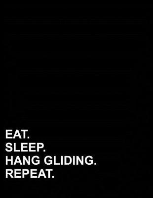 Cover of Eat Sleep Hang Gliding Repeat