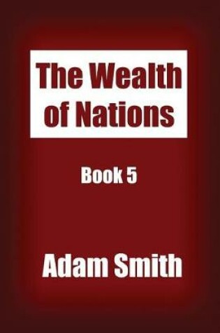 Cover of The Wealth of Nations Book 5