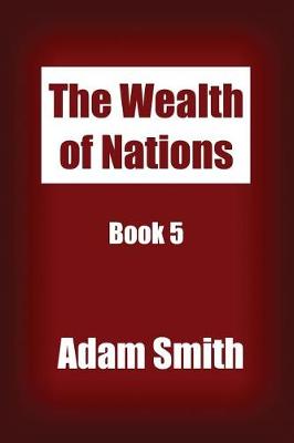 Book cover for The Wealth of Nations Book 5